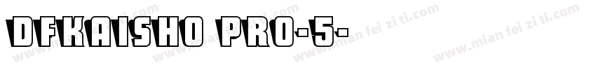DFKaiSho Pro-5字体转换